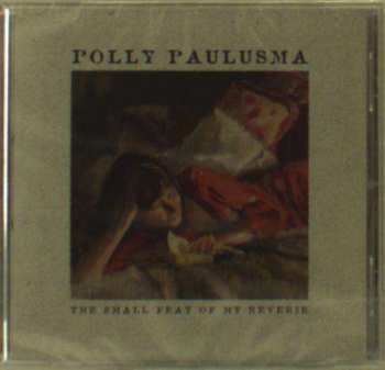 CD Polly Paulusma: The Small Feat Of My Reverie 396918