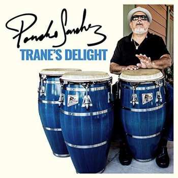 Album Poncho Sanchez: Trane's Delight