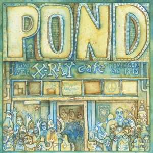 Album Pond: Live At The X-Ray Cafe, November 6th 1993