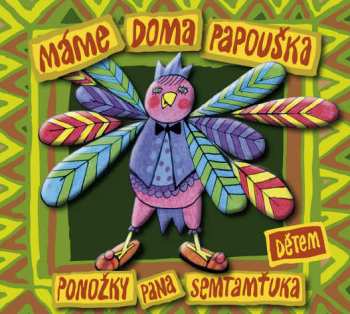 CD Ponožky Pana Semtamťuka: Máme Doma Papouška (Dětem) 472995