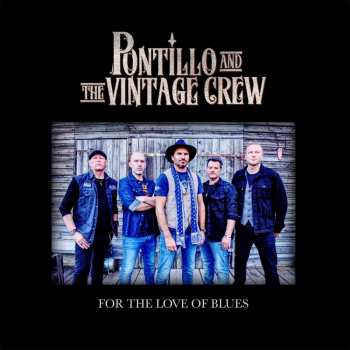 CD Pontillo And The Vintage Crew: For The Love Of Blues 501290