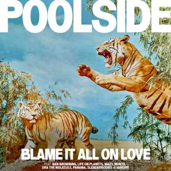CD Poolside: Blame It All On Love 474231