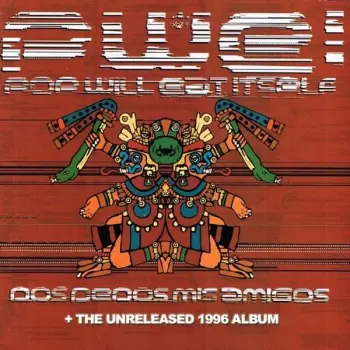 Pop Will Eat Itself: Dos Dedos Mis Amigos / A Lick Of The Old Cassette Box (The Lost 1996 Album)