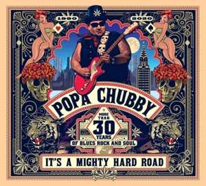 CD Popa Chubby: It's A Mighty Hard Road 94362