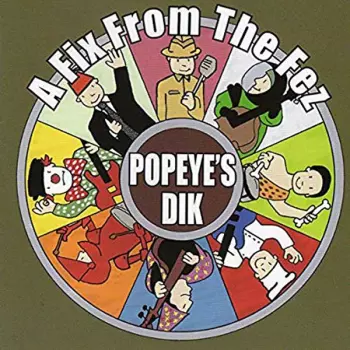 Popeye's Dik: A Fix From The Fez