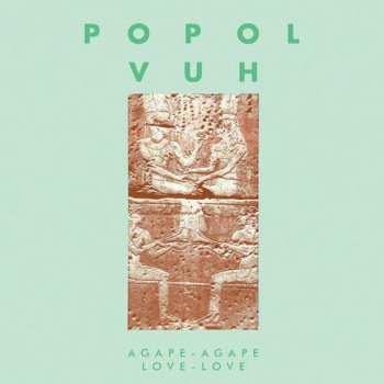 LP Popol Vuh: Agape-Agape / Love-Love LTD 393966