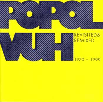 Album Popol Vuh: Revisited & Remixed 1970-1999