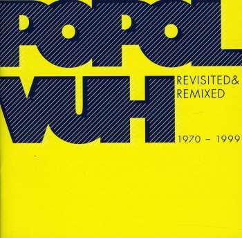 2CD Popol Vuh: Revisited & Remixed 1970-1999 452461