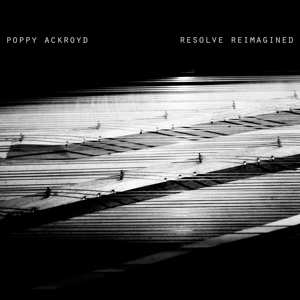 Album Poppy Ackroyd: Resolve Reimagined