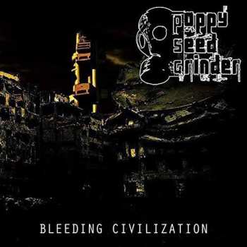 Album Poppy Seed Grinder: Bleeding Civilization