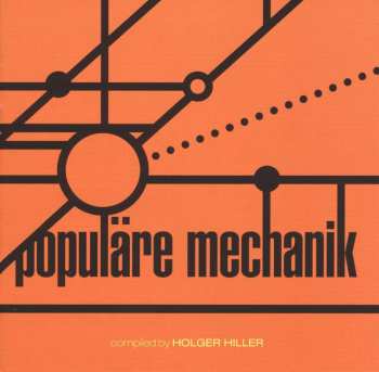 CD Populäre Mechanik: Kollektion 03 Compiled By Holger Hiller 469433