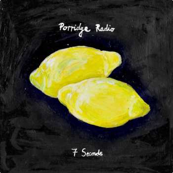 Album Porridge Radio: 7 Seconds