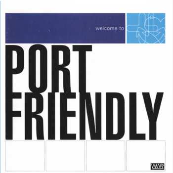 Album Port Friendly: Welcome To Port Friendly