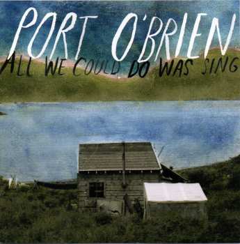 CD Port O'Brien: All We Could Do Was Sing 236076