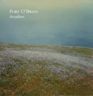 Album Port O'Brien: Threadbare