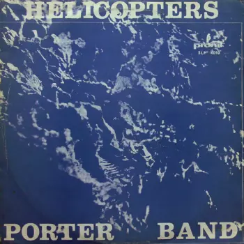 Porter Band: Helicopters