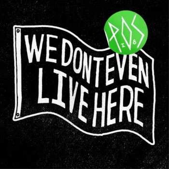 Album P.O.S.: We Don't Even Live Here
