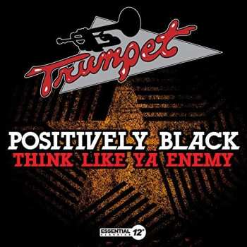 Album Positively Black: Think Like Ya Enemy