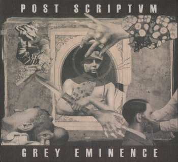 Post Scriptvm: Grey Eminence