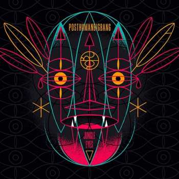 Album Posthumanbigbang: Jungle Eyes