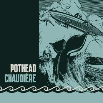 Album Pothead: Chaudière