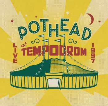 Album Pothead: Live at Tempodrom 1997