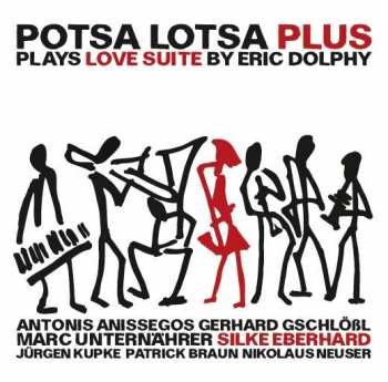 Potsa Lotsa Plus: Potsa Lotsa Plus Plays Love Suite By Eric Dolphy