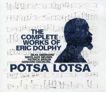 Album Potsa Lotsa: The Complete Works Of Eric Dolphy