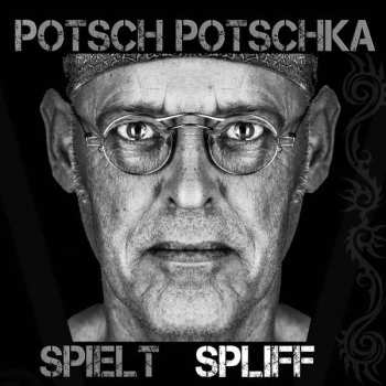 CD Bernhard Potschka: Potsch Potschka Spielt Spliff 505514