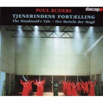 Album Poul Ruders: Tjenerindens Fortælling = The Handmaid's Tale = Der Bericht Der Magd