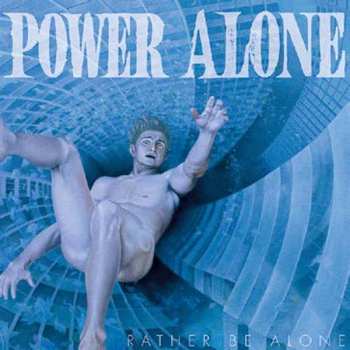 Album Power Alone: Rather Be Alone