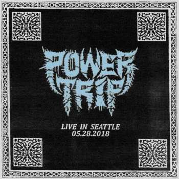 Album Power Trip: Live In Seattle 05​.​28​.​2018