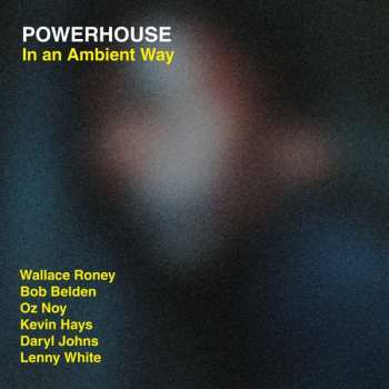 Album Powerhouse: In An Ambient Way