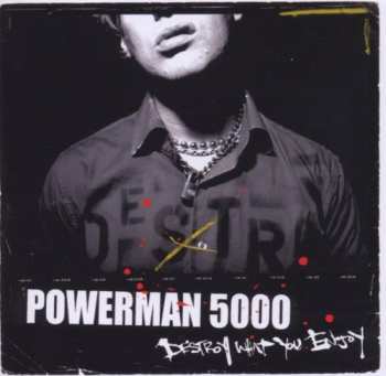Album Powerman 5000: Destroy What You Enjoy