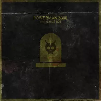 Powerman 5000: The Noble Rot