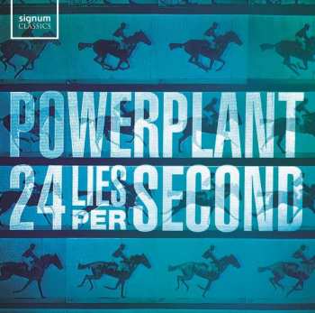 Album Powerplant: 24 Lies Per Second