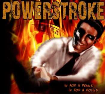 Album Powerstroke: In For A Penny, In For A Pound