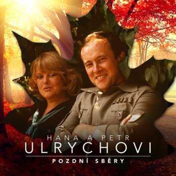 Album Hana A Petr Ulrychovi: Pozdní Sběry