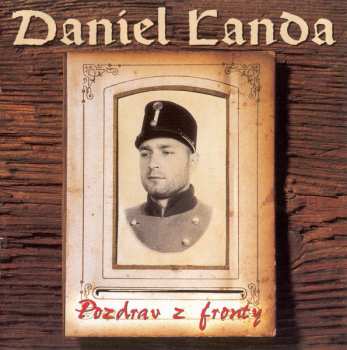 CD Daniel Landa: Pozdrav Z Fronty 28595