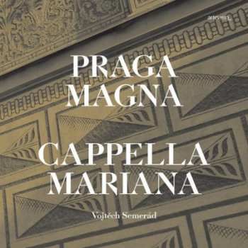Cappella Mariana: Praga Magna