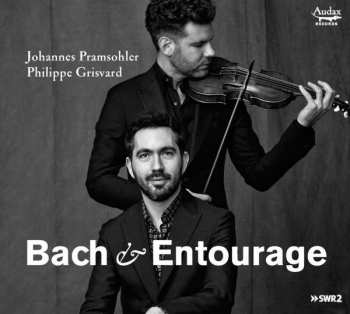 Album Pramsohler & Johannes & Grisvard &: Bach & Entourage - Violin Sonatas From Bach's Circle