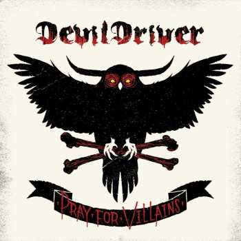 Album DevilDriver: Pray For Villains