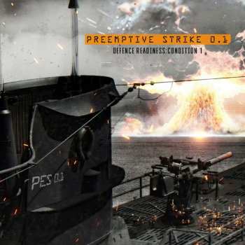 Album PreEmptive Strike 0.1: Defence Readiness : Condition 1