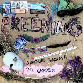 Preening: Dragged Through The Garden