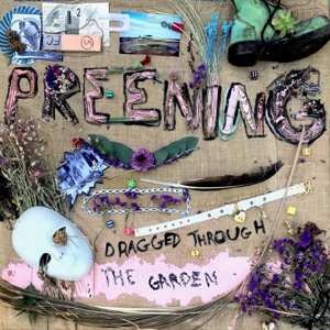 LP Preening: Dragged Through The Garden 387210