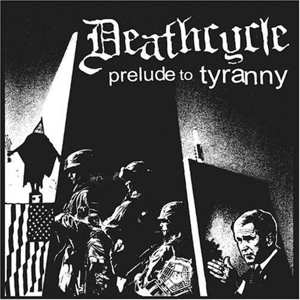 Album Deathcycle: Prelude To Tyranny
