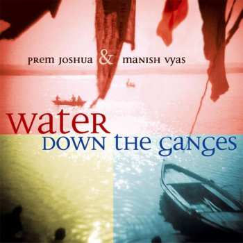 CD Prem Joshua: Water Down The Ganges