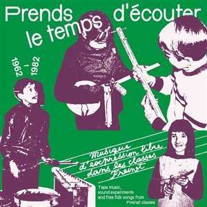Album Prends Le Temps D'ecouter: Tape Music Sound / Var: Prends Le Temps D'ecouter: Tape Music Sound