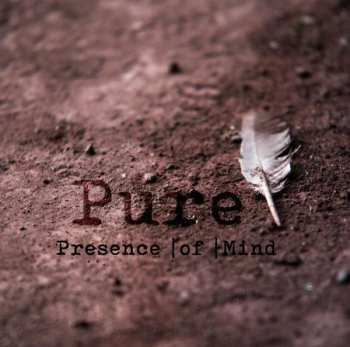 Presence Of Mind: Pure