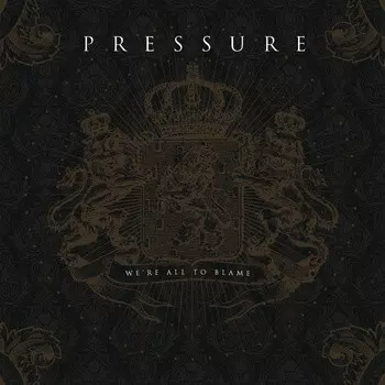 Pressure: We're All To Blame